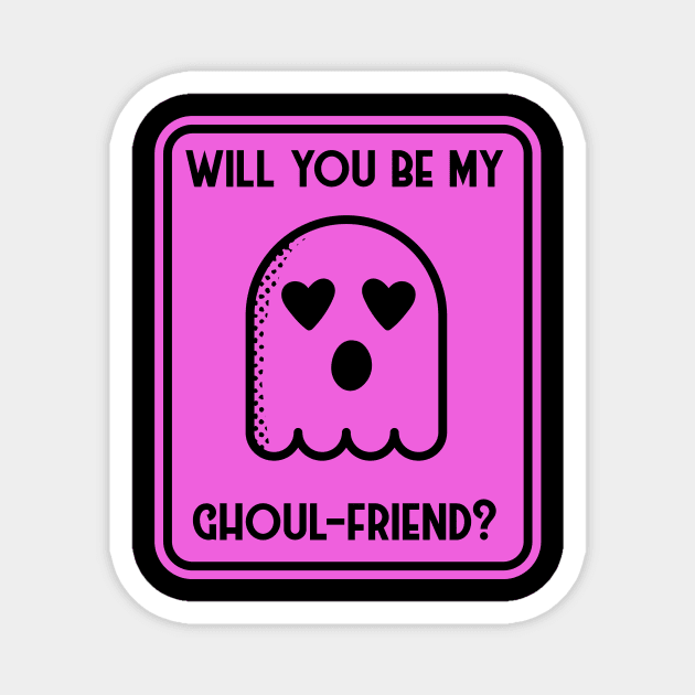 Will you be my ghoul friend? Magnet by Fun Planet