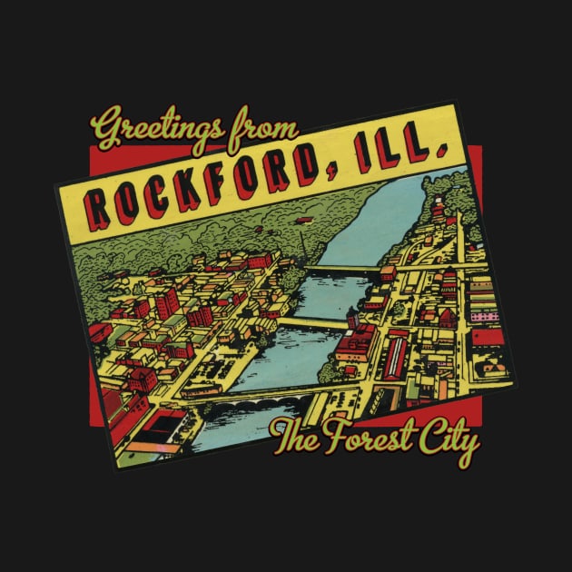 Greetings From Rockford Illinois the Forest City by MatchbookGraphics