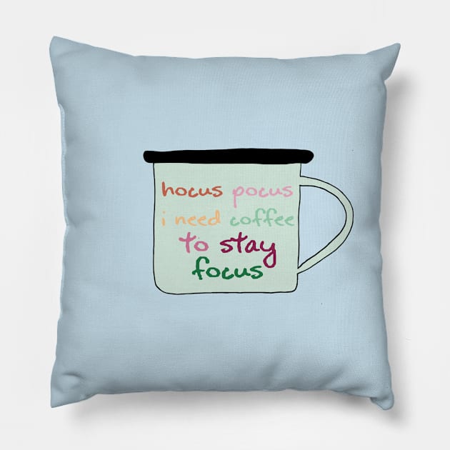 Hocus Pocus I Need Coffee To Stay Focus Pillow by malushqin