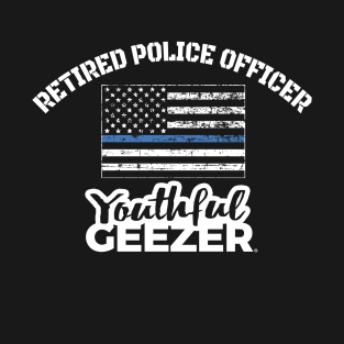 Retired Police Officer Youthful Geezer T-Shirt