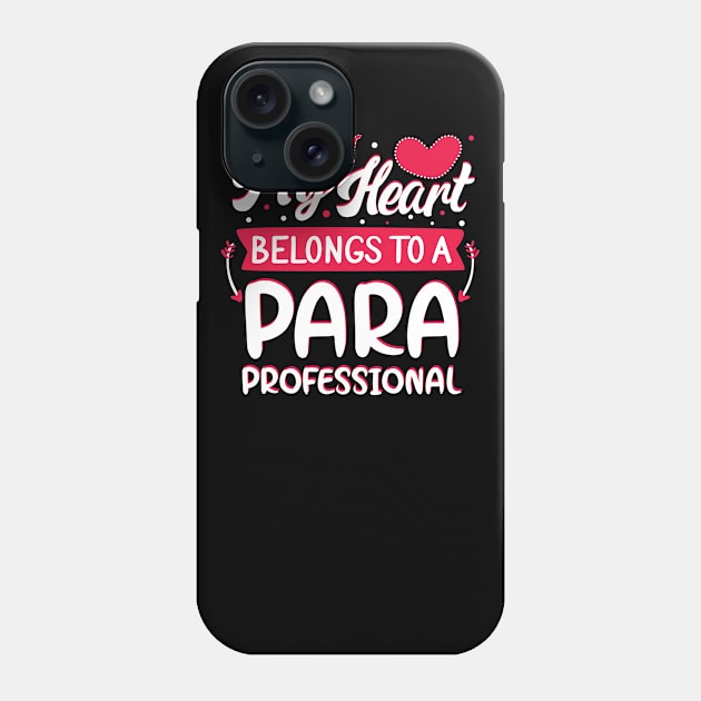 My Heart Belongs to Paraprofessional Valentines Day Gift Phone Case by mahmuq