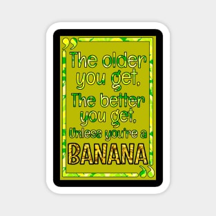 Quote - Unless You're a Banana Magnet