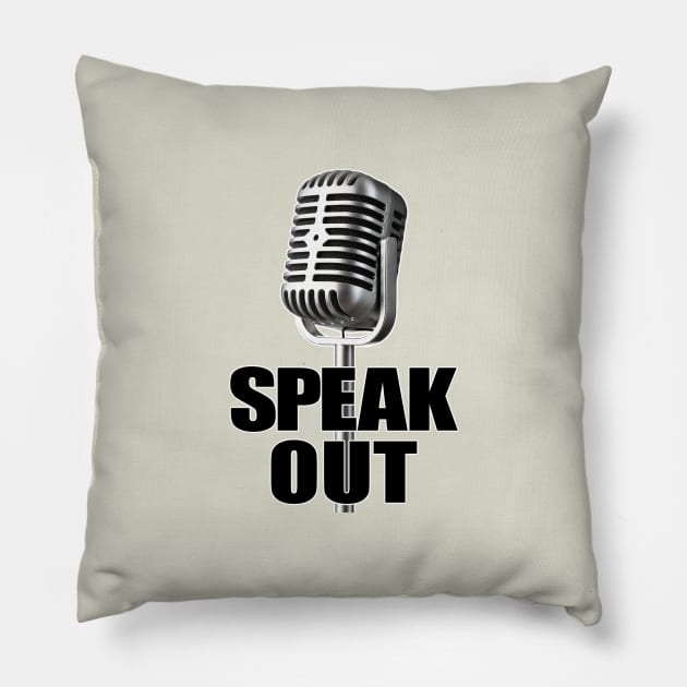 Speak Out Pillow by NeilGlover