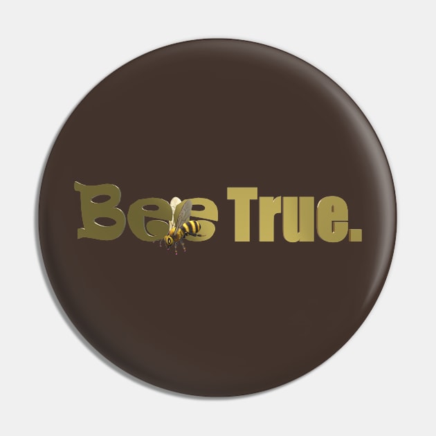 Bee True Pin by CDUS