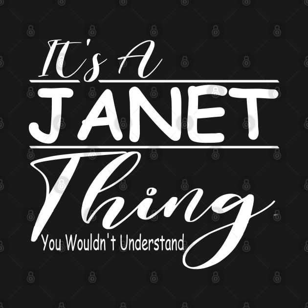 It's A Janet Thing You Wouldn't Understand, Girl Name Janet by DesignHND