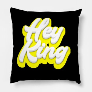 Hey King Pillow