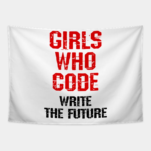 Girls who code write the future. Coolest girls write code. Coding is for women. Funny quote. Best programmer ever. Code like a woman. Programming nerd, geek, lover Tapestry by IvyArtistic