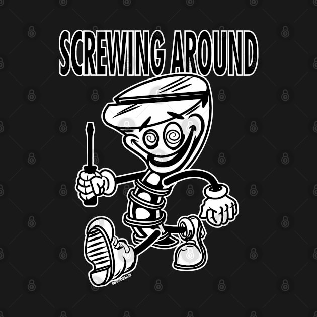 Screw Mascot Struting, Screw Around by eShirtLabs