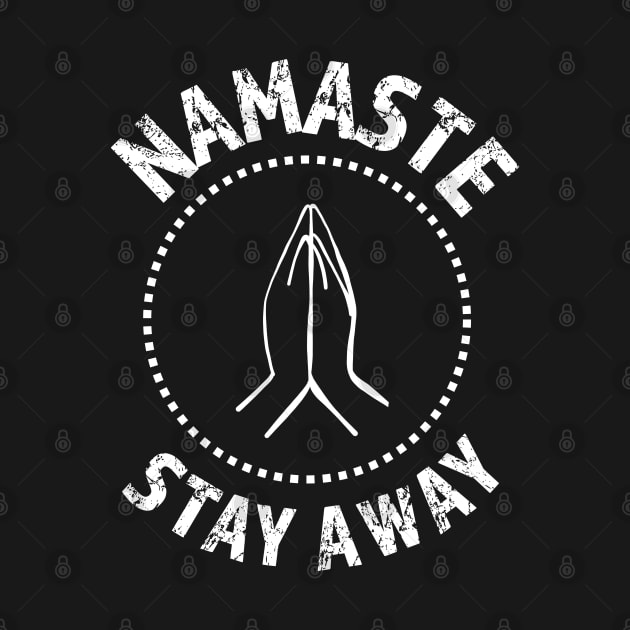 Namaste Stay Away design 2 white by Think Beyond Color