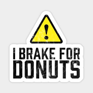 I Brake for Donuts Magnet