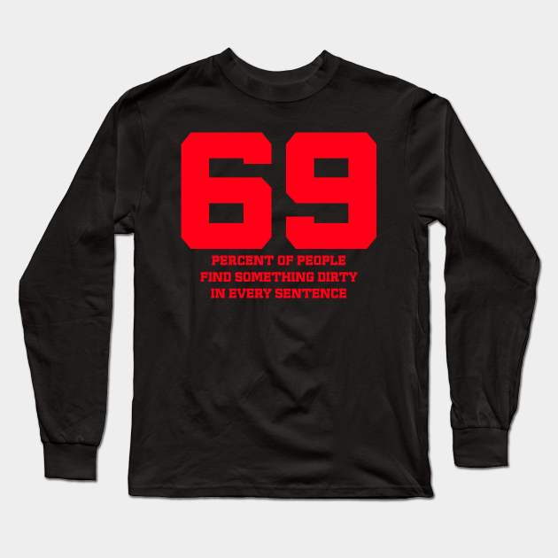 Sexy RED 69 Funny Sassy Erotic Quote - 69 - Long Sleeve T-Shirt | TeePublic Sexy RED 69 Funny Sassy Erotic Quote - 69 - Long Sleeve T-Shirt | TeePublic