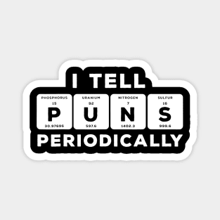 Funny Periodic Table Tshirt  I Tell Puns Periodically Magnet