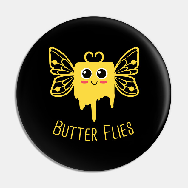 Jeux De Mots Drole Et Mignon Papillon Avec Du Beurre Yeux Kawaii Pin Teepublic