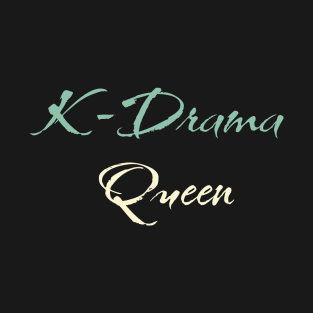 KDrama Queen T-Shirt