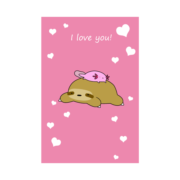 I Love You - Axolotl and Sloth by saradaboru