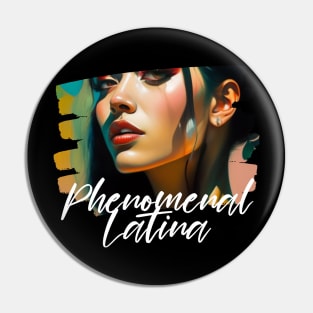 Phenomenal Latina Pin