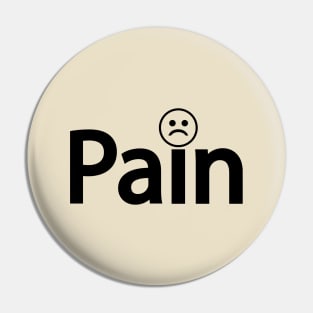 Pain being in pain artistic design Pin