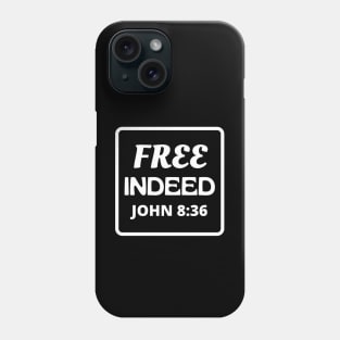 Free Indeed - Christian Phone Case