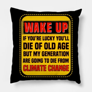 Climate Change Is Killing Me Pillow