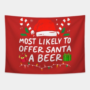 Most Likely To Offer Santa A Beer Funny Drinking Christmas Tapestry