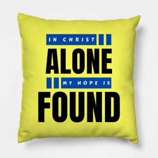 In Christ Alone My Hope Is Found | Christian Saying Pillow