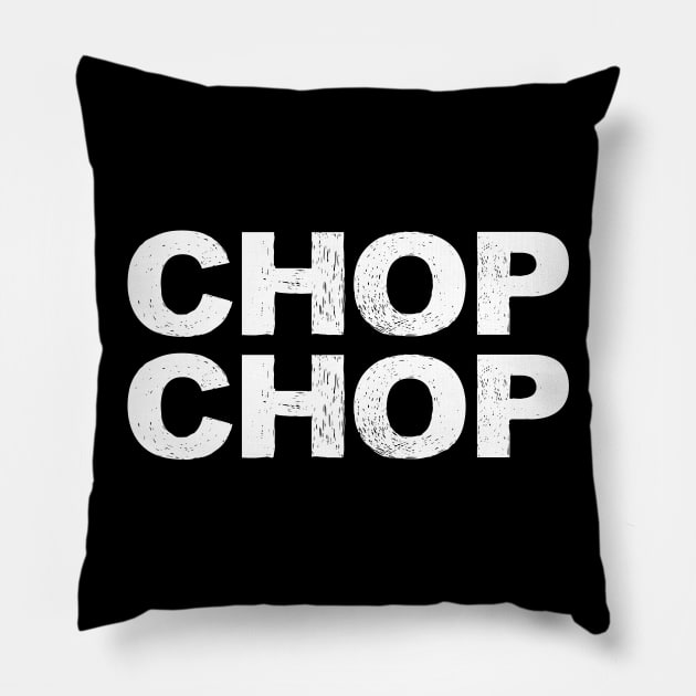 CHOP CHOP grungy white Pillow by FOGSJ