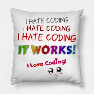 I hate coding I hate coding I hate coding it works I love coding! Pillow