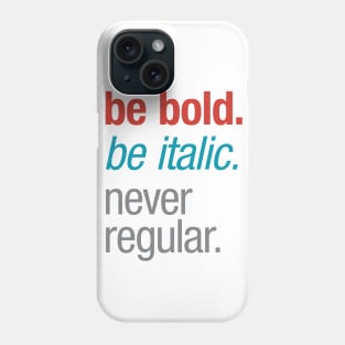 Bold Italic Regular Phone Case