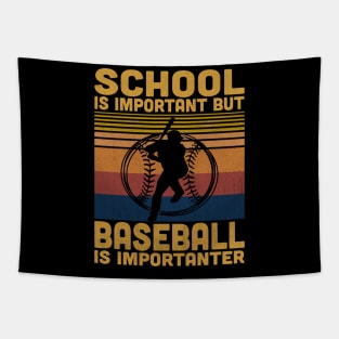 School Is Important But Baseball Is Importanter Retro Baseball Lover Tapestry