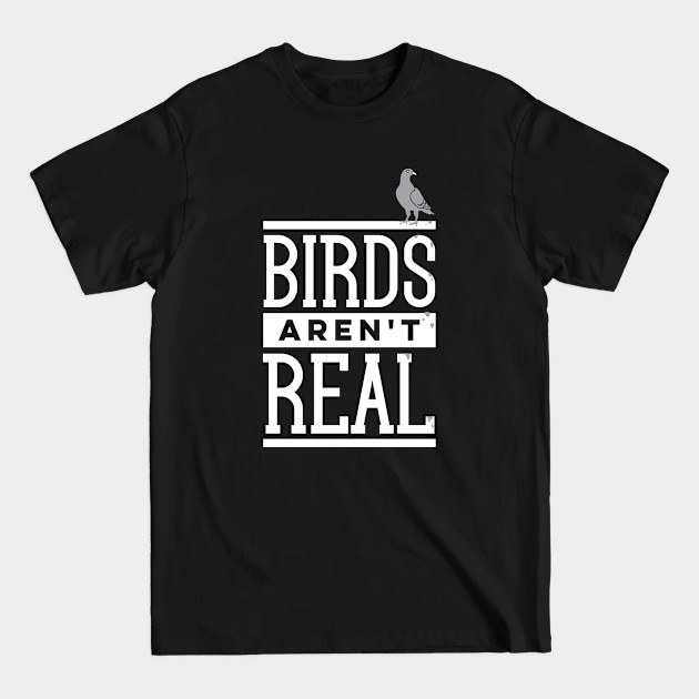 Disover Birds Aren't Real Pigeon Poop Funny Saying - Birds Arent Real - T-Shirt