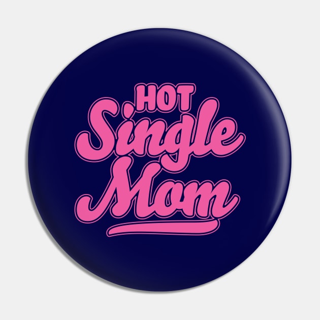 Hot Single Mom Pin by Hixon House