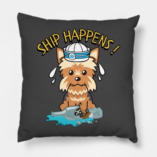 Ship Happens - Yorkshire Terrier Pillow