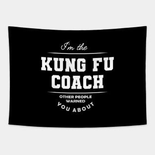 Kung Fu Coach - Other people warned you about Tapestry