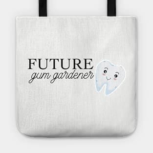 future gum gardener (periodontist) Tote