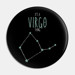 It's a Virgo Thing Pin