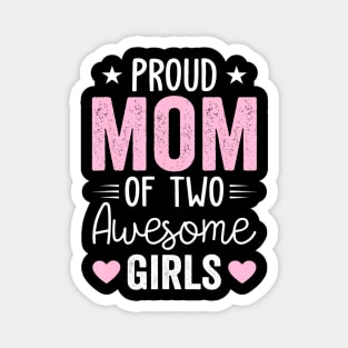 Women Mom of 2 Girls Two Daughters Mother's Day Magnet