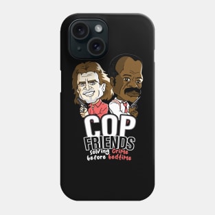 Cop Friends  - Solving Crime Before Bedtime Phone Case