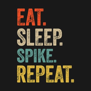 Funny eat sleep spike repeat retro vintage gift T-Shirt