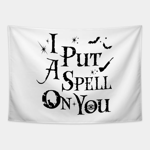 I Put A Spell On You - Hocus Pocus (Black) Tapestry by TMW Design