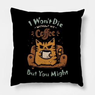 You Might Die Pillow