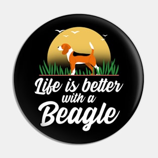 Life is better with a beagle Pin