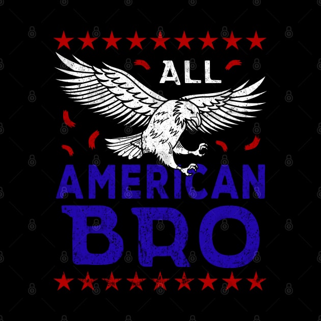 For American Bro 4th of July Eagle Patriotic Bro by alcoshirts