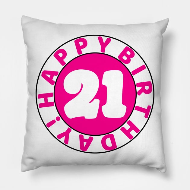 Happy 21st birthday Pillow by colorsplash