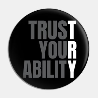 Trust Your Ability Pin