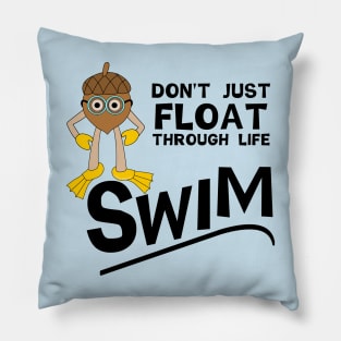 Swim Through Life Pillow