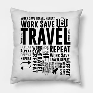 Work Save Travel Repeat Adventure Traveling Pillow