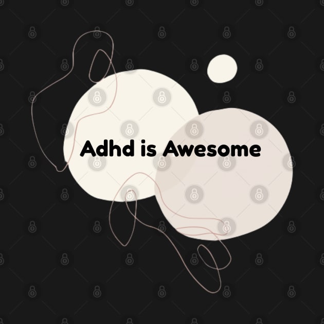 Adhd is awesome by starnish