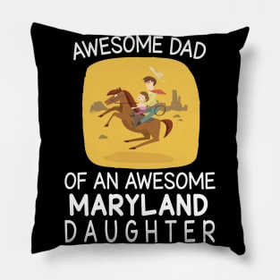 Daddy & Daughter Riding Horse Together Happy Father Day Awesome Dad Of An Awesome Maryland Daughter Pillow