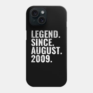 Legend since August 2009 Birthday Shirt Happy Birthday Shirts Phone Case