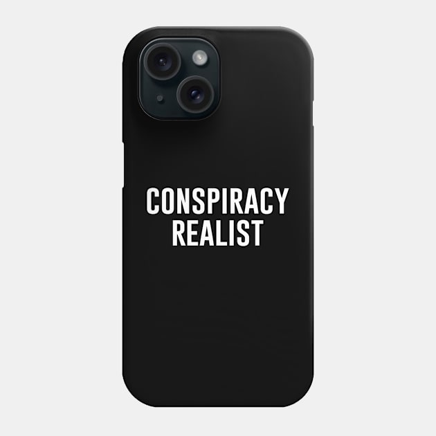 Conspiracy Realist Phone Case by aniza